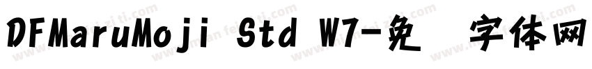 DFMaruMoji Std W7字体转换